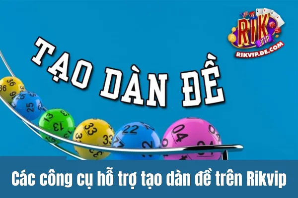 Tạo Dàn Đề Rikvip - Cách Tăng Cơ Hội Trúng Thưởng