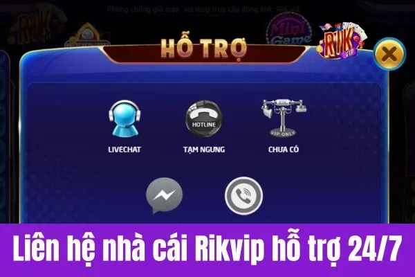 Liên hệ nhà cái Rikvip hỗ trợ 24/7