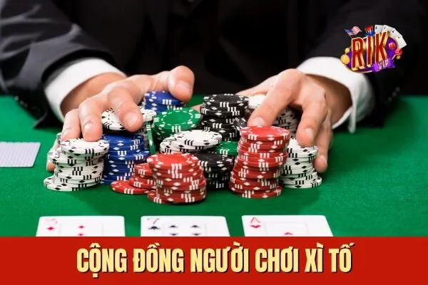 Cộng đồng người chơi Xì Tố Rikvip Trò Chơi Đỉnh Cao Dành Cho Game Thủ Chiến Thuật